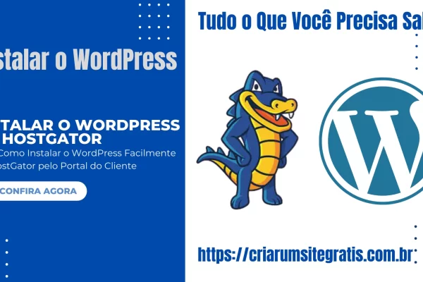 Instalar WordPress na HostGator: Como Instalar o WordPress Facilmente na HostGator pelo Portal do Cliente