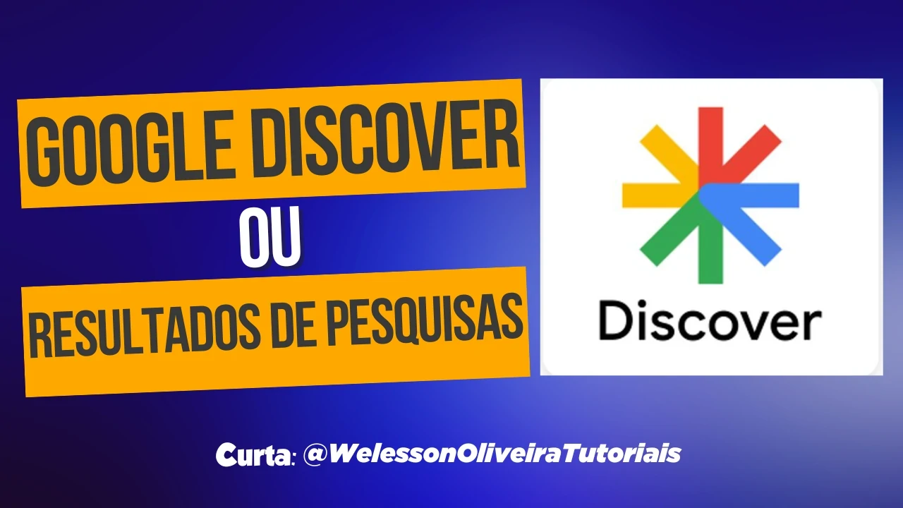 Google Discover ou Resultados de Pesquisa do Google? Em Quê Focar Mais