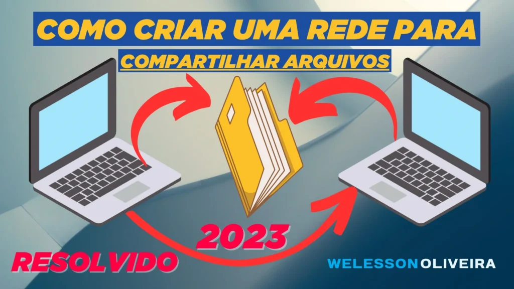 Como criar uma rede para compartilhar arquivos entre computadores
