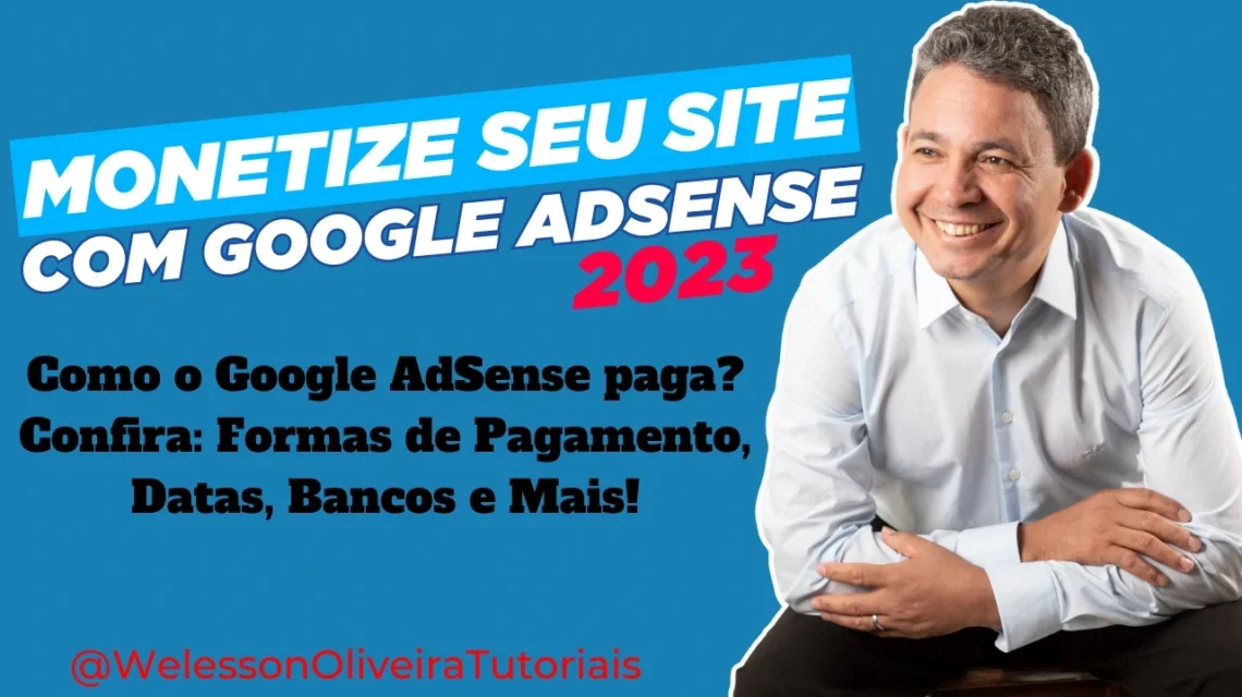 Como o Google AdSense Paga: Formas de Pagamento Datas Bancos e Mais! Confira