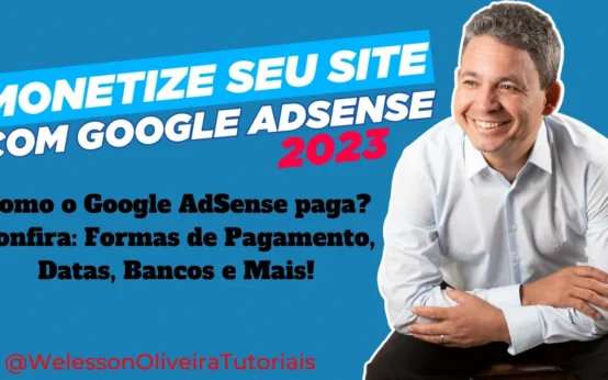 Como o Google AdSense Paga: Formas de Pagamento Datas Bancos e Mais! Confira