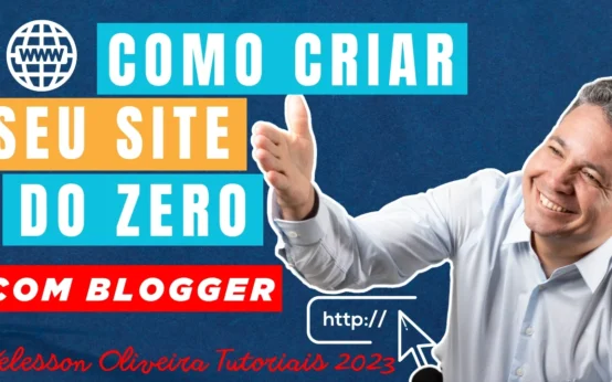Criar Um Site Grátis No Blogger e Ter Presença Online Em Poucos Minutos: Passo a Passo
