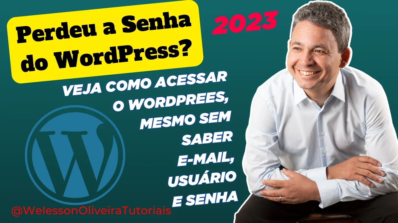 Esqueci a Senha do WordPress O Que Fazer Como Acessar WordPress Sem Precisar de E-mail ou Senha Resolvido Confira