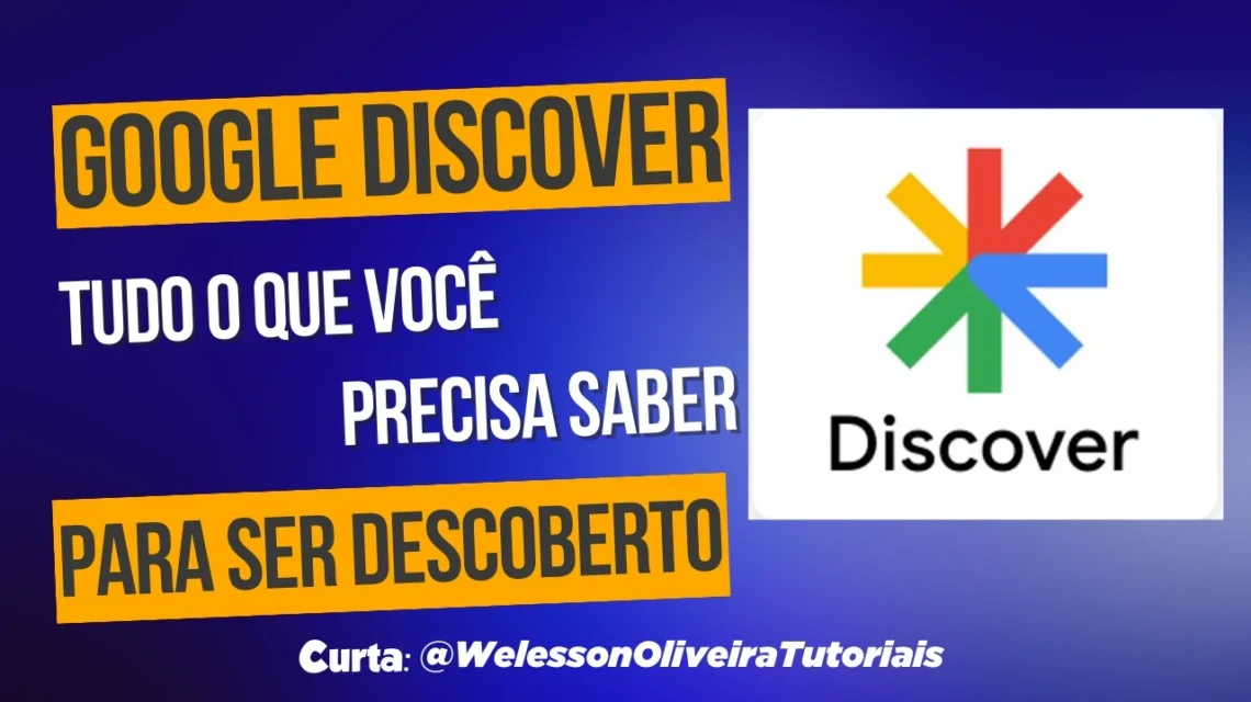 Google Discover: Benefícios e Desafios - Conheça os Principais Benefícios e Desafios Para Quem Quer Aparecer no Google Discover