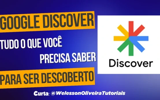 Google Discover: Benefícios e Desafios - Conheça os Principais Benefícios e Desafios Para Quem Quer Aparecer no Google Discover
