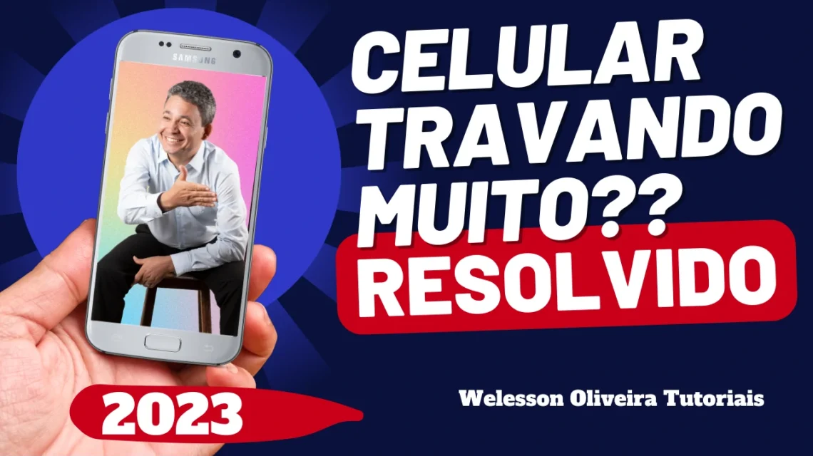 Celular Samsung Travando: Veja Como Resolver Problema do Smartphone Samsung Que Está Travando