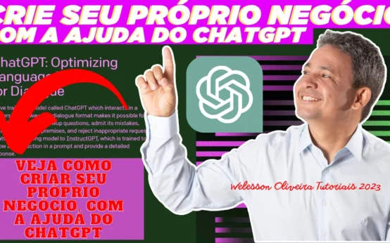 Chat GPT: Guia Completo Como Criar Seu Próprio Negócio com a Ajuda do ChatGPT