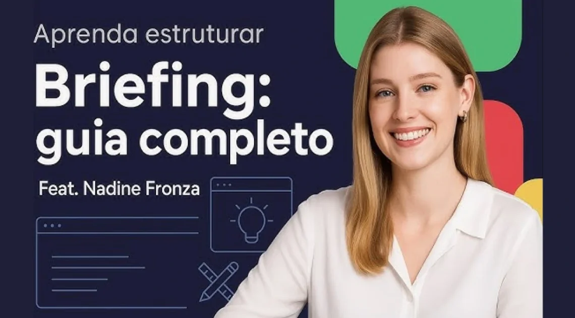 Como Construir um Briefing: Guia Passo a Passo