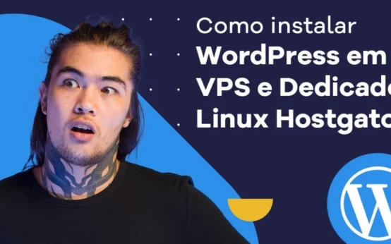 Como Instalar WordPress em VPS e Dedicado LINUX Hostgator