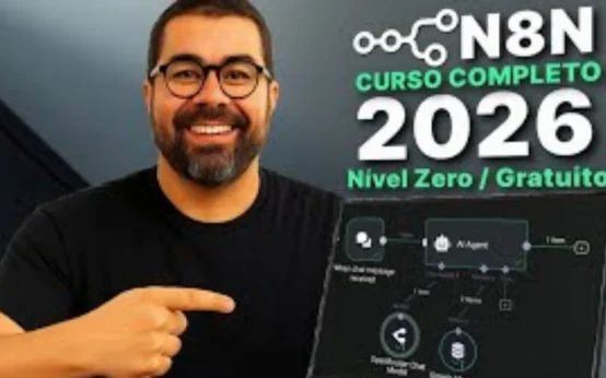 Curso N8N Gratuito para Iniciantes 2026: Crie Agentes IA do ZERO (Passo a Passo)