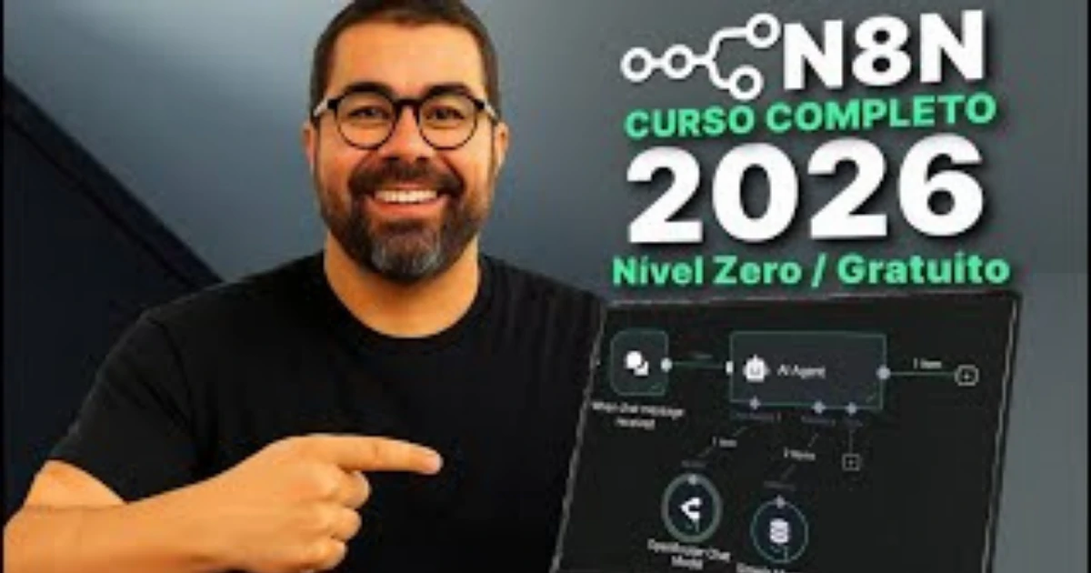 Curso N8N Gratuito para Iniciantes 2026: Crie Agentes IA do ZERO (Passo a Passo)