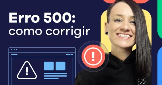 Erro 500: como resolver e evitar no seu site
