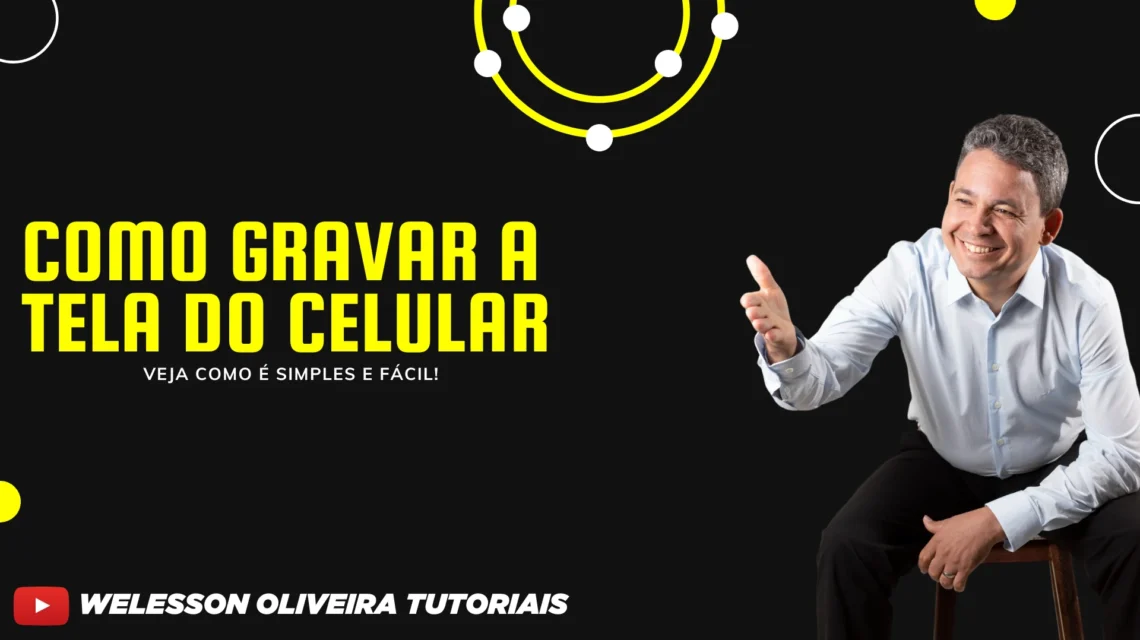 Gravar Tela: Como Gravar a Tela do Celular