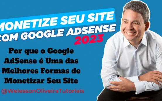 Por Que o Google AdSense é Uma das Melhores Formas de Monetizar Seu Site