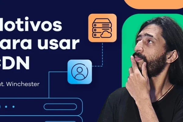 10 motivos para usar CDN no seu site