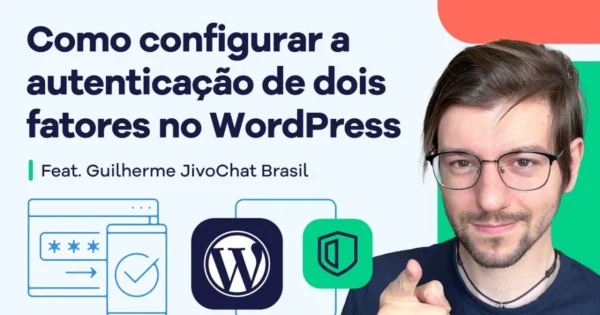 Como Configurar a Autenticação de Dois Fatores no WordPress