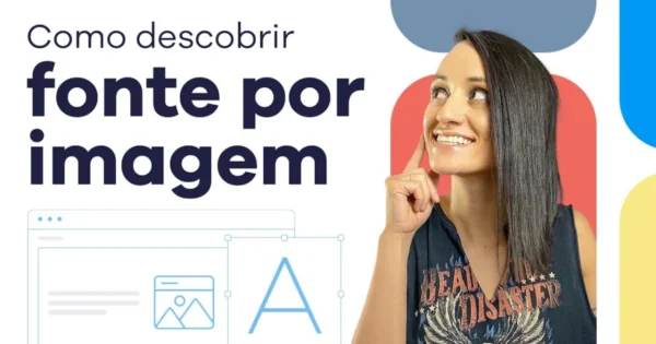 Como descobrir fontes por imagem [Ferramentas gratuitas]