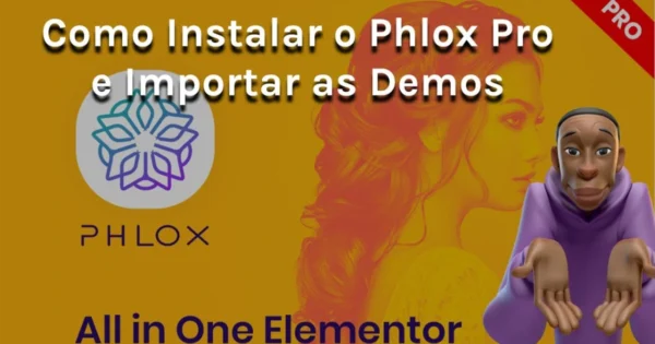 Tema Phlox Pro WordPress: Tutorial de como instalar o Tema Phlox Pro WordPress e importar suas demos (Templates)