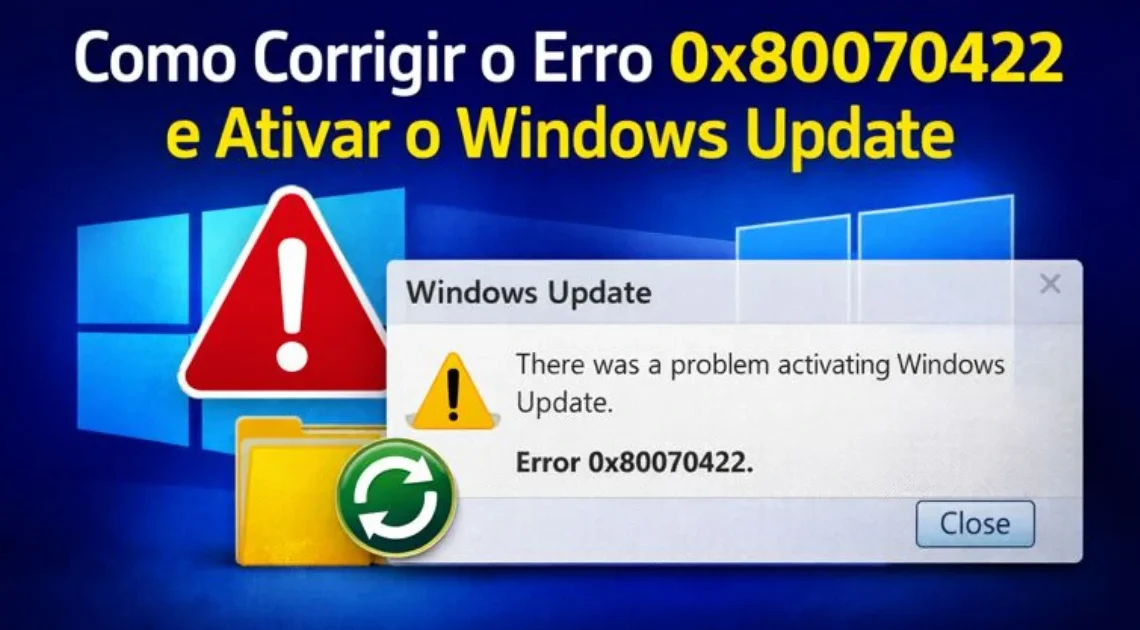 Usuários Enfrentam Erro 0x80070422 com Windows Update Desativado