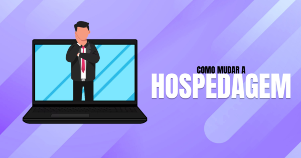 Como-mudar-hospedagem-do-site-sem-perder-dados
