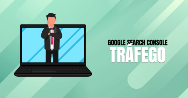 Como-usar-Google-Search-Console-e-encontrar-trafego
