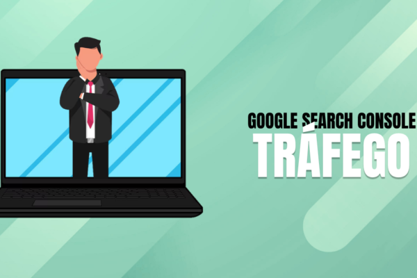 Como-usar-Google-Search-Console-e-encontrar-trafego