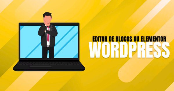Editor-de-blocos-ou-Elementor-qual-e-melhor