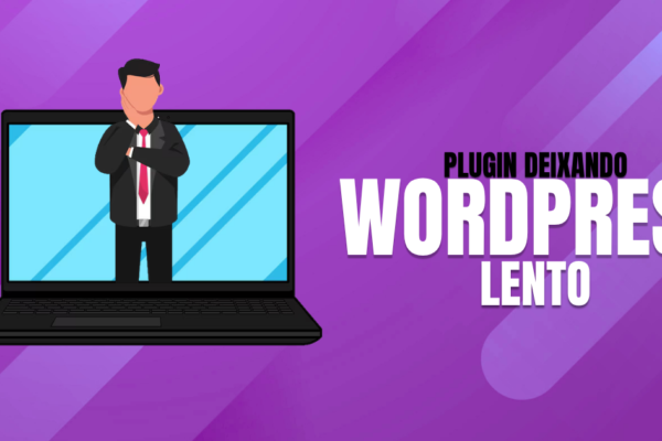 Plugin-deixando-WordPress-lento-Veja-como-resolver
